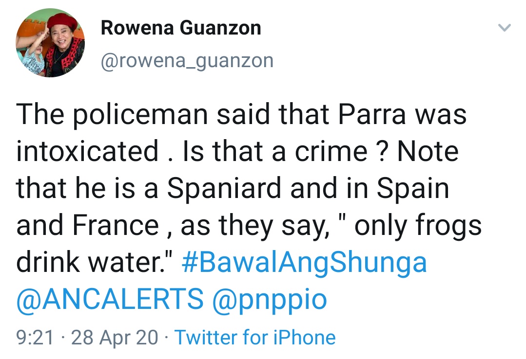 The policeman said that Parra was intoxicated . Is that a crime ? Note that he is a Spaniard and in Spain and France , as they say, " only frogs drink water." #BawalAngShunga @ANCALERTS @pnppio